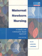 Maternal-Newborn Nursing: A Family and Community-Based Approach