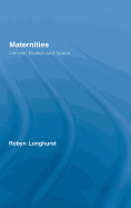 Maternities: Gender, Bodies and Space