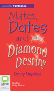 Mates, Dates and Diamond Destiny