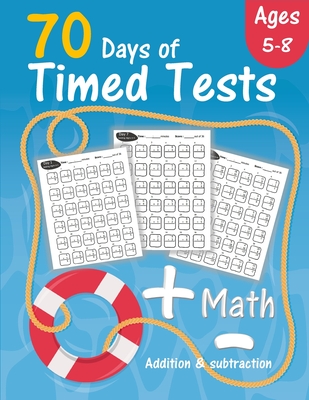 Math 70 Days of Timed Test: Addition and subtraction exercises for Grades K-2 (Ages 5-8), solving math problems by adding and subtracting numbers from 0-20, which helps increase calculation skills for children. - Caley, Robert