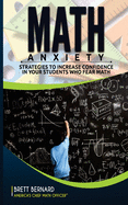 Math Anxiety: Strategies to Increase Confidence in Your Students Who Fear Math