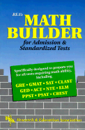 Math Builder for Admission and Standardized Tests - Ogden, James R, Dr., and Research & Education Association, and Staff of Research Education Association