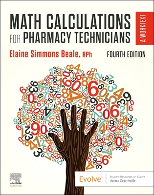 Math Calculations for Pharmacy Technicians: A Worktext - Beale, Elaine, Rph