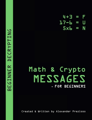 Math & Crypto Messages - For Beginners - Prezioso, Alexander