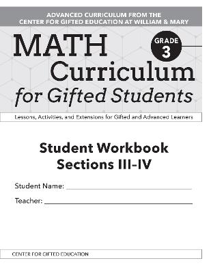 Math Curriculum for Gifted Students: Lessons, Activities, and Extensions for Gifted and Advanced Learners, Student Workbooks, Sections III-IV (Set of 5): Grade 3 - Clg of William and Mary/Ctr Gift Ed, and McKowen Patti Jess, Margaret