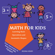Math for Kids: Learning Basic Operations and Geometric Shapes with Characters in an Engaging Story - Ages 3 to 5 (Fun Learning for Kids Series)