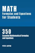 Math Formulas and Equations for Students: 350 Essential Mathematical Formulas and Equations