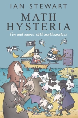 Math Hysteria: Fun and Games with Mathematics - Stewart, Ian, Dr.