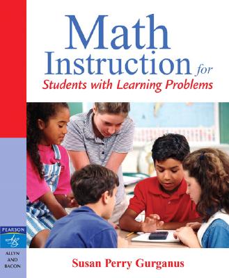 Math Instruction for Students with Learning Problems - Gurganus, Susan Perry