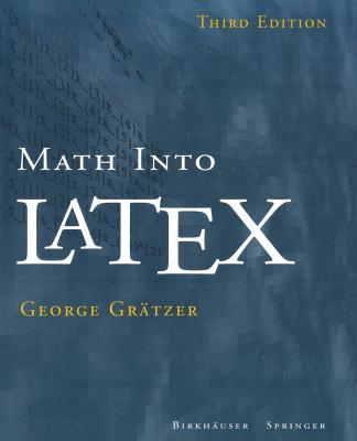 Math Into Latex - Grtzer, George