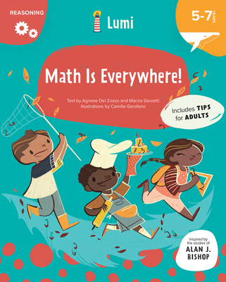 Math is Everywhere: Reasoning - Del Zozzo, Agnese (Text by), and Garzetti, Marzia (Text by)