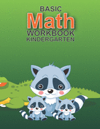 Math Kindergarten Workbook Basic: (math Workbooks Kindergarten Learning Books: Activity Books for Kids Ages 5 and Up)