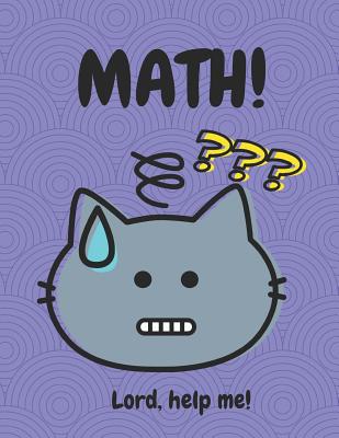 Math! Lord, Help Me!: A Fun Notebook for Those Who Don't Enjoy Math! - Publications, Old Soul