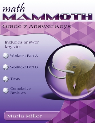 Math Mammoth Grade 7 Answer Keys - Miller, Maria, Dr.