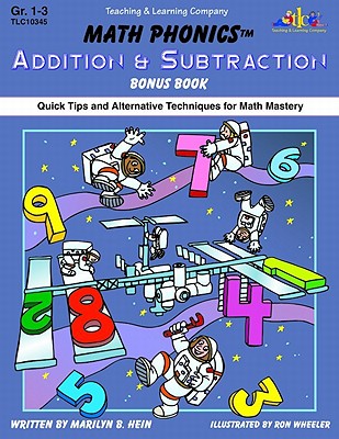 Math Phonics Addition & Subtraction Bonus Book: Quick Tips and Alternative Techniques for Math Mastery - Hein, Marilyn B