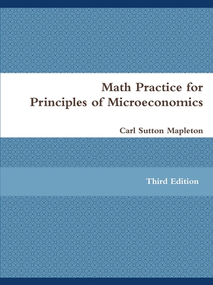 Math Practice for Principles of Microeconomics - Mapleton, Carl Sutton