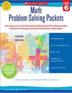 Math Problem-Solving Packets, Grade 6: Mini-Lessons for the Interactive Whiteboard with Reproducible Packets That Target and Teach Must-Know Math Skills
