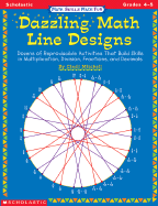 Math Skills Made Fun: Dazzling Math Line Designs (4-5): Dozens of Reproducible Activities That Build Skills in Multiplication, Division, Fractions, and Decimals - Mitchell, Cindi