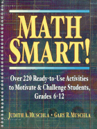 Math Smart!: Over 220 Ready-To-Use Activities to Motivate & Challenge Students, Grades 6-12