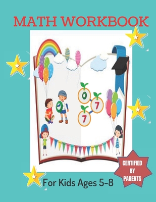 Math Workbook For Kids Ages 5-8: My Kindergarten Math Workbook 101 