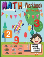 Math Workbook for Preschool Reading Tracing Counting Numbers: Basic Math for Kids Age 0-5, See and Say, Count and Match, Write the Numbers and Words