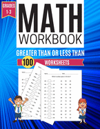 Math Workbook GREATER THAN OR LESS THAN 100 Worksheets Grades 1-3