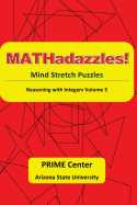 MATHadazzles Mindstretch Puzzles: Reasoning with Integers Volume 3