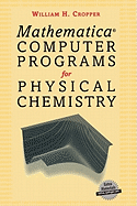 Mathematica Computer Programs for Physical Chemistry