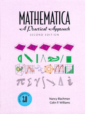 Mathematica: A Practical Approach - Blachman, Nancy, and Williams, Colin
