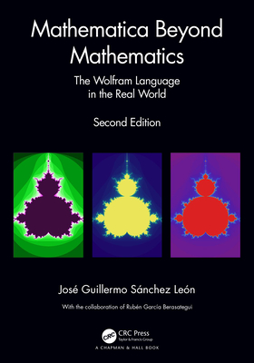 Mathematica Beyond Mathematics: The Wolfram Language in the Real World - Snchez Len, Jos Guillermo