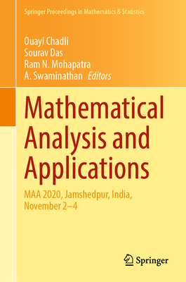 Mathematical Analysis and Applications: MAA 2020, Jamshedpur, India, November 2-4 - Chadli, Ouayl (Editor), and Das, Sourav (Editor), and Mohapatra, Ram N. (Editor)
