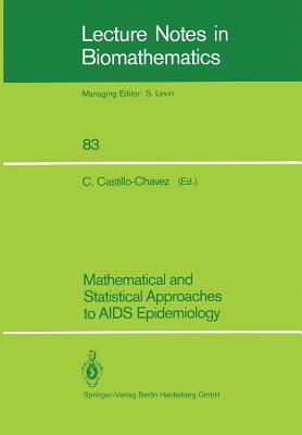 Mathematical and Statistical Approaches to AIDS Epidemiology - Castillo-Chavez, Carlos (Editor)
