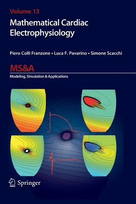 Mathematical Cardiac Electrophysiology - Colli Franzone, Piero, and Pavarino, Luca Franco, and Scacchi, Simone