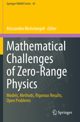 Mathematical Challenges of Zero-Range Physics: Models, Methods, Rigorous Results, Open Problems - Michelangeli, Alessandro (Editor)