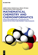 Mathematical Chemistry and Chemoinformatics: Structure Generation, Elucidation and Quantitative Structure-Property Relationships