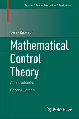 Mathematical Control Theory: An Introduction - Zabczyk, Jerzy