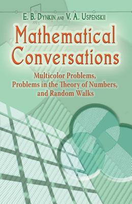 Mathematical Conversations - Dynkin, E B, and Uspenskii, V A