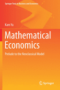 Mathematical Economics: Prelude to the Neoclassical Model