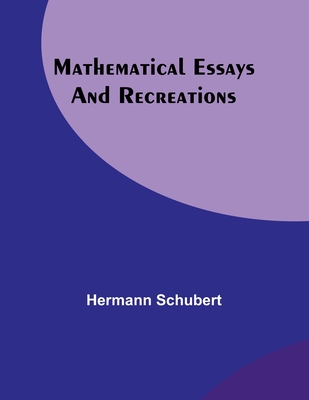 Mathematical Essays and Recreations - Schubert, Hermann