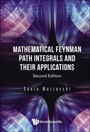 Mathematical Feynman Path Integrals and Their Applications (Second Edition)