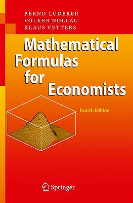 Mathematical Formulas for Economists - Luderer, Bernd, and Nollau, Volker, and Vetters, Klaus