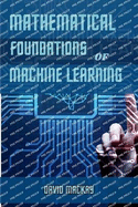 Mathematical Foundations of Machine Learning