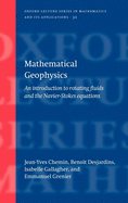 Mathematical Geophysics: An Introduction to Rotating Fluids and the Navier-Stokes Equations