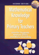 Mathematical Knowledge for Primary Teachers - Suggate, Jennifer, and Davis, Andrew, and Goulding, Maria