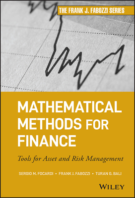 Mathematical Methods for Finance - Focardi, Sergio M, and Fabozzi, Frank J, and Bali, Turan G