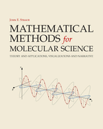 Mathematical Methods for Molecular Science: Theory and Applications, Visualizations and Narrative
