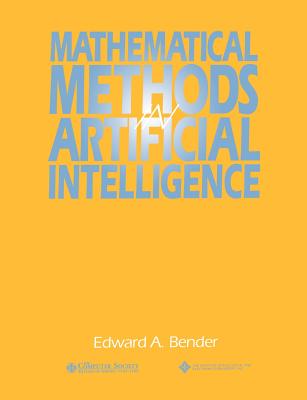 Mathematical Methods in Artificial Intelligence - Bender, Edward A