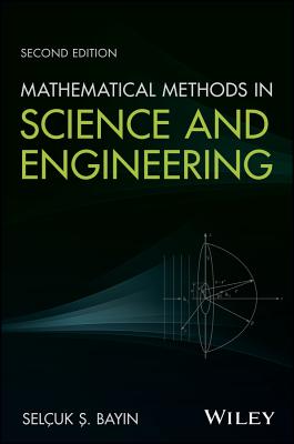 Mathematical Methods in Science and Engineering - Bayin, Selcuk S