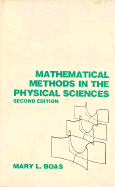 Mathematical Methods in the Physical Sciences - Boas, Mary L