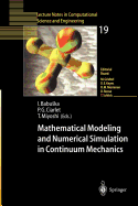 Mathematical Modeling and Numerical Simulation in Continuum Mechanics: Proceedings of the International Symposium on Mathematical Modeling and Numerical Simulation in Continuum Mechanics, September 29 - October 3, 2000 Yamaguchi, Japan